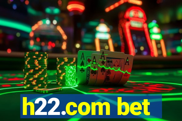 h22.com bet